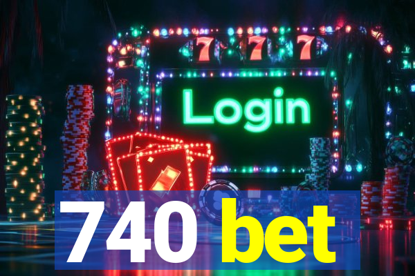 740 bet